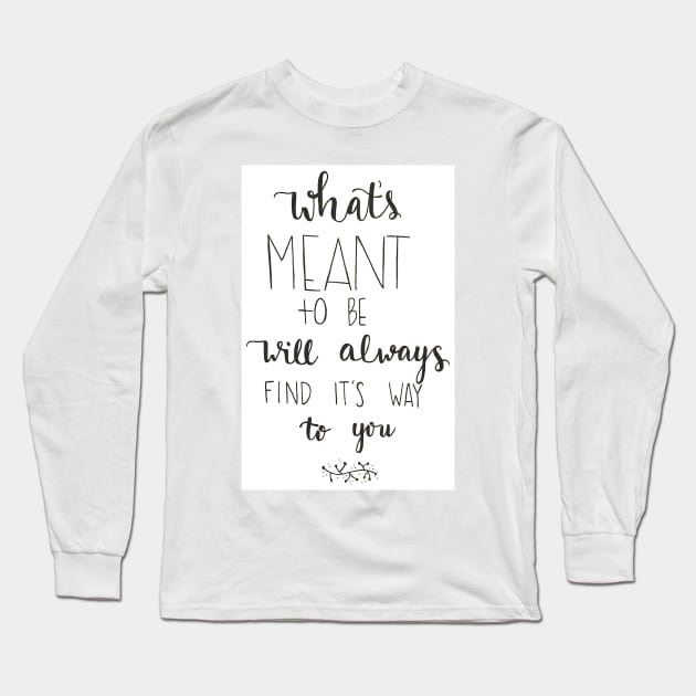 Meant to be Long Sleeve T-Shirt by nicolecella98